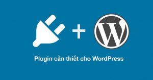 Top 10 Plugin cho website WordPress.