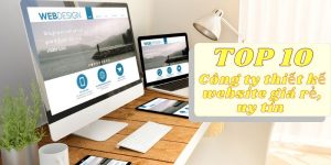 Top 10 công ty thiết kế website giá rẻ, uy tín
