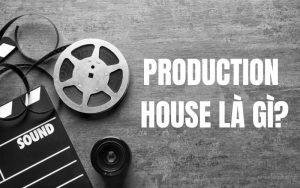 production house là gì