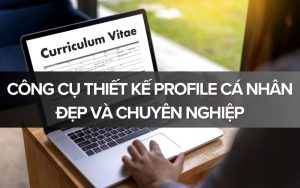 công cụ thiết kế profile cá nhân
