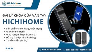đại lý khóa cửa vân tay uy tín Hichihome