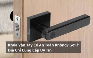khóa vân tay có an toàn không